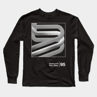 Born Slippy - Minimal Style Graphic Artwork Long Sleeve T-Shirt